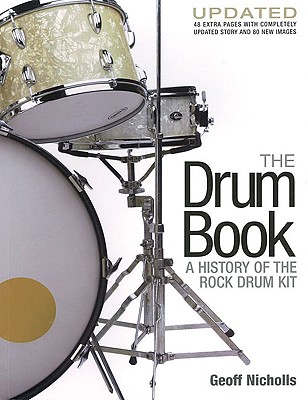 The Drum Book: A History of the Rock Drum Kit - Nicholls, Jeff