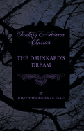 The Drunkard's Dream