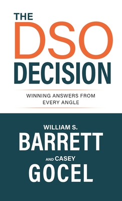 The DSO Decision: Winning Answers From Every Angle - Barrett, William S, and Gocel, Casey