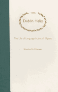 The Dublin Helix: The Life of Language in Joyce's Ulysses