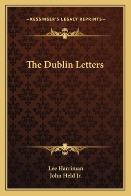 The Dublin Letters - Harriman, Lee