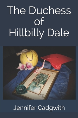 The Duchess of Hillbilly Dale - Cadgwith, Jennifer