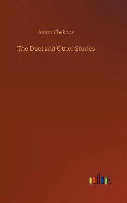 The Duel and Other Stories - Chekhov, Anton