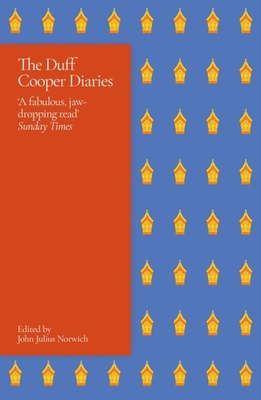 The Duff Cooper Diaries: 1915-1951 - Norwich, John Julius, Lord