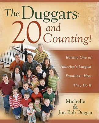 The Duggars: 20 and Counting! - Duggar, Jim Bob, and Duggar, Michelle