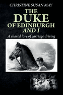 The Duke of Edinburgh and I: A shared love of carriage driving