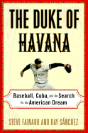 The Duke of Havana: Baseball, Cuba, and the Search for the American Dream