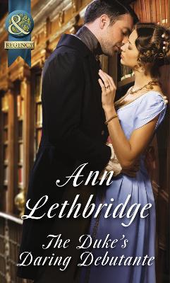 The Duke's Daring Debutante - Lethbridge, Ann