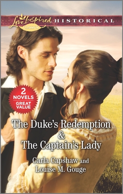 The Duke's Redemption & the Captain's Lady - Capshaw, Carla, and Gouge, Louise M