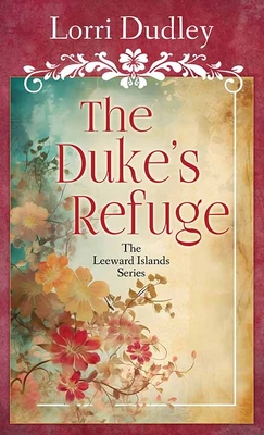 The Duke's Refuge - Dudley, Lorri