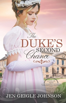 The Duke's Second Chance: Clean Regency Romance - Johnson, Jen Geigle