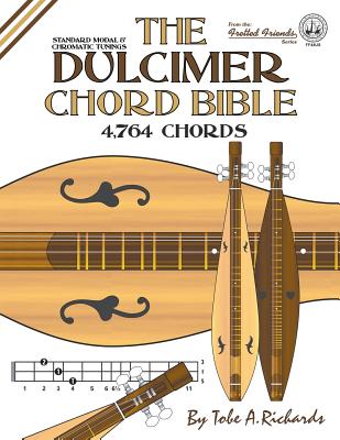 The Dulcimer Chord Bible: Standard Modal & Chromatic Tunings - Richards, Tobe a