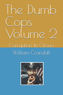 The Dumb Cops Volume 2: Corruption In Orono