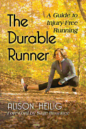 The Durable Runner: A Guide to Injury-Free Running