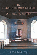 The Dutch Reformed Church in the American Colonies