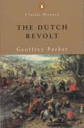 The Dutch Revolt - Parker, Geoffrey A.