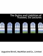 The Duties and Liabilities of Trustees; Six Lectures