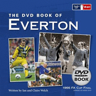 The DVD Book of Everton - Welch, Ian, and Welch, Claire