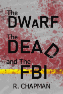 The Dwarf, the Dead, and the FBI