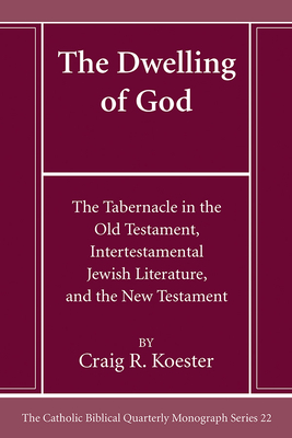 The Dwelling of God - Koester, Craig R