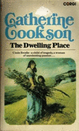 The Dwelling Place - Cookson, and Cookson, Catherine