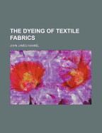 The Dyeing of Textile Fabrics
