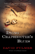 The Dying Crapshooter's Blues - Fulmer, David