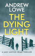 The Dying Light: A chilling British detective crime thriller