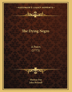 The Dying Negro: A Poem (1775)