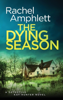 The Dying Season: A gripping crime thriller - Amphlett, Rachel