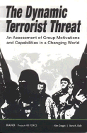 The Dynamic Terrorist Threat: An Assessment of Group Motivations and Capabilities in a Changing World