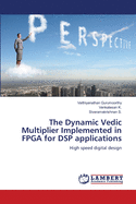 The Dynamic Vedic Multiplier Implemented in FPGA for DSP applications