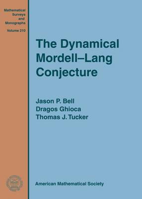 The Dynamical Mordell-Lang Conjecture - Bell, Jason P, and Ghioca, Dragos, and Tucker, Thomas J