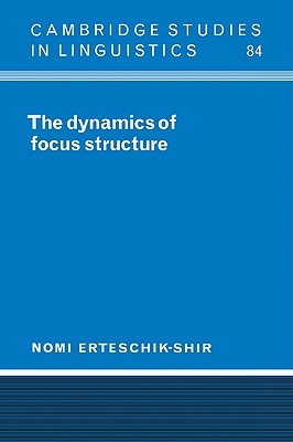 The Dynamics of Focus Structure - Erteschik-Shir, Nomi