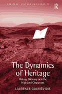 The Dynamics of Heritage: History, Memory and the Highland Clearances