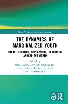 The Dynamics of Marginalized Youth: Not in Education, Employment, or Training Around the World - Levels, Mark (Editor), and Brzinsky-Fay, Christian (Editor), and Holmes, Craig (Editor)