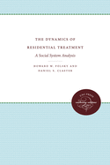 The Dynamics of Residential Treatment: A Social System Analysis