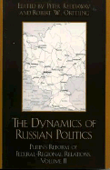 The Dynamics of Russian Politics: Putin's Reform of Federal-Regional Relations