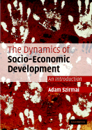 The Dynamics of Socio-Economic Development: An Introduction