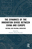 The Dynamics of the Innovation Divide between China and Europe: National and Regional Dimensions