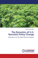 The Dynamics of U.S. Narcotics Policy Change