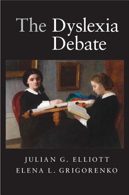 The Dyslexia Debate - Elliott, Julian G., and Grigorenko, Elena L.