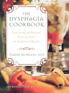 The Dysphagia Cookbook: Great Tasting and Nutritious Recipes for People with Swallowing Difficulties