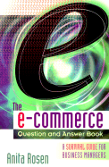 The e-commerce Question and Answer Book: A Survival Guide for Business Managers - Rosen, Anita