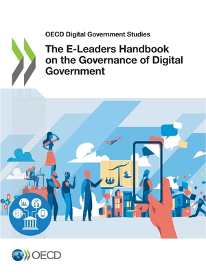 The E-Leaders Handbook on the Governance of Digital Government - Oecd