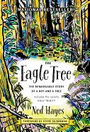 The Eagle Tree: The Remarkable Story of a Boy and a Tree