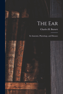 The Ear: Its Anatomy, Physiology, and Diseases