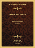 The Earl And The Girl: A Musical Comedy (1904)