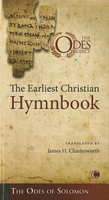 The Earliest Christian Hymnbook: The Odes of Solomon - Charlesworth, James H. (Translated by)