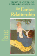 The Earliest Relationship: Parents, Infants, and the Drama of Early Attachment